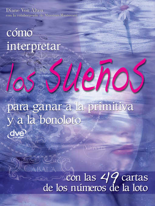 Title details for Cómo interpretar los sueños para ganar a la primitiva y a la bonoloto by Diane Von Alten - Available